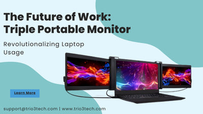 The Future of Work: Triple Portable Monitors Revolutionizing Laptop Usage